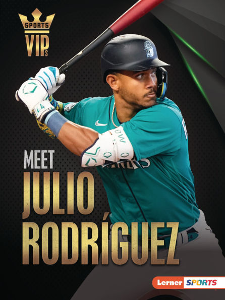 Meet Julio Rodríguez: Seattle Mariners Superstar