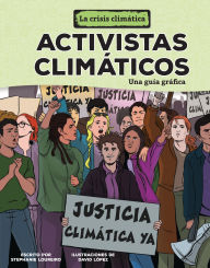 Title: Activistas climáticos (Climate Activists): Una guía gráfica (A Graphic Guide), Author: Stephanie Loureiro