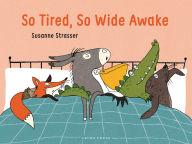 Title: So Tired, So Wide Awake, Author: Susanne Strasser