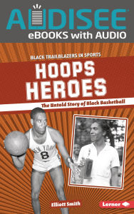Hoops Heroes: The Untold Story of Black Basketball