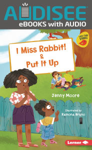 I Miss Rabbit! & Put It Up