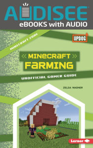 Minecraft Farming: Unofficial Gamer Guide