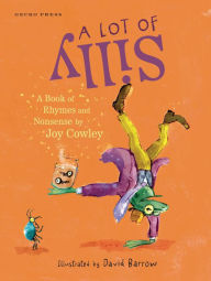 Title: A Lot of Silly: A Book of Rhymes and Nonsense, Author: Joy Cowley