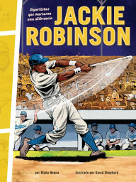 Title: Jackie Robinson: Deportistas que marcaron una diferencia (Athletes Who Made a Difference), Author: Blake Hoena