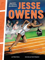 Title: Jesse Owens: Deportistas que marcaron una diferencia (Athletes Who Made a Difference), Author: Blake Hoena