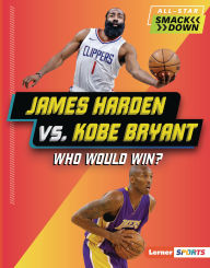 Title: James Harden vs. Kobe Bryant: Who Would Win?, Author: Joe Stanley