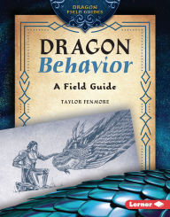 Title: Dragon Behavior: A Field Guide, Author: Taylor Fenmore