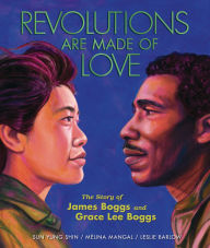 Title: Revolutions Are Made of Love: The Story of James Boggs and Grace Lee Boggs, Author: Mélina Mangal