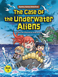 Title: The Case of the Underwater Aliens: Book 3, Author: Chi-hyeon Ahn