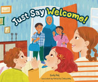 Title: Just Say Welcome, Author: Emily Raij