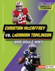 Title: Christian McCaffrey vs. LaDainian Tomlinson: Who Would Win?, Author: Sarah Roggio