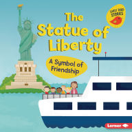 Title: The Statue of Liberty: A Symbol of Friendship, Author: Martha E. H. Rustad