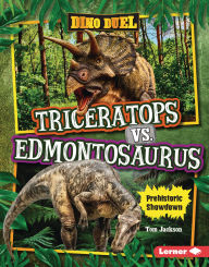 Title: Triceratops vs. Edmontosaurus: Prehistoric Showdown, Author: Tom Jackson