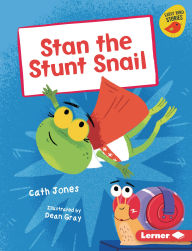 Title: Stan the Stunt Snail, Author: Cath Jones