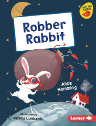 Title: Robber Rabbit, Author: Alice Hemming