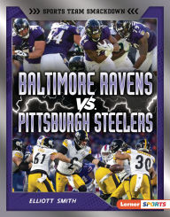 Title: Baltimore Ravens vs. Pittsburgh Steelers: Rival Rumble, Author: Elliott Smith