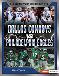 Title: Dallas Cowboys vs. Philadelphia Eagles: Rival Rumble, Author: Abby Colich