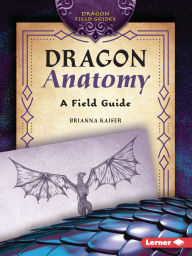 Ebooks kostenlos downloaden ohne anmeldung Dragon Anatomy: A Field Guide