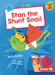 Title: Stan the Stunt Snail, Author: Cath Jones