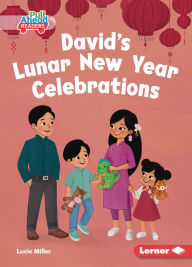 Title: David's Lunar New Year Celebrations, Author: Lucie Miller