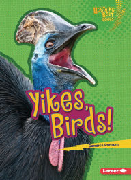 Title: Yikes, Birds!, Author: Candice Ransom