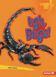 Title: Ugh, Bugs!, Author: India James