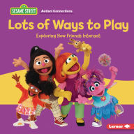 Title: Lots of Ways to Play: Exploring How Friends Interact, Author: Leslie Kimmelman