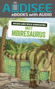 Title: Meet Mbiresaurus: A Graphic Guide, Author: Benjamin Harper