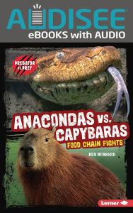 Title: Anacondas vs. Capybaras: Food Chain Fights, Author: Ben Hubbard