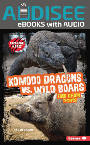 Title: Komodo Dragons vs. Wild Boars: Food Chain Fights, Author: Sarah Roggio