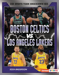 Title: Boston Celtics vs. Los Angeles Lakers: Rival Rumble, Author: Josh Anderson