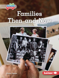 Title: Families Then and Now, Author: Katie Peters