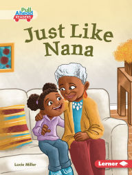 Title: Just Like Nana, Author: Lucie Miller