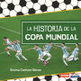 La historia de la Copa Mundial (The Story of the World Cup)