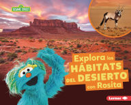 Title: Explora los hábitats del desierto con Rosita (Explore Desert Habitats with Rosita), Author: Charlotte Reed