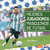 Title: Mejores jugadores masculinos de fútbol (Best Men's Soccer Players), Author: Cara Krenn