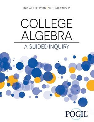 College Algebra: A Guided Inquiry