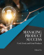 Managing Product Success: Cool, Good, and Great Products