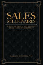 Sales Millionaires: Industry Tales and Life Lessons from Those Who Made It