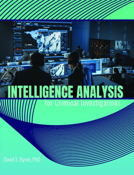 Intelligence Analysis for Criminal Investigations