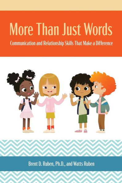 More Than Just Words: Communication and Relationship Skills that Make a Difference