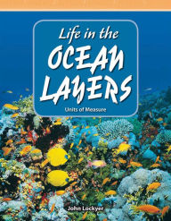 Title: Life in the Ocean Layers, Author: John Lockyer