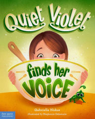 Title: Quiet Violet Finds Her Voice, Author: Gabrielle Nidus