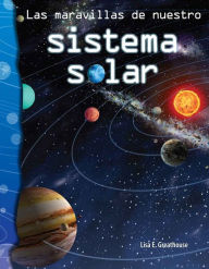 Title: Las maravillas de nuestro sistema solar, Author: Lisa Greathouse