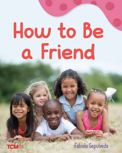 How to Be a Friend: A Wordless Nonfiction Book