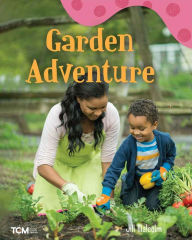 Title: Garden Adventure: A Wordless Nonfiction Book, Author: Jill Malcolm