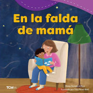 Title: En la falda de mamá, Author: Dona Herweck Rice