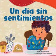 Title: Un día sin sentimientos, Author: Dona Herweck Rice