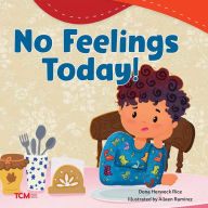 Title: No Feelings Today!, Author: Dona Herweck Rice