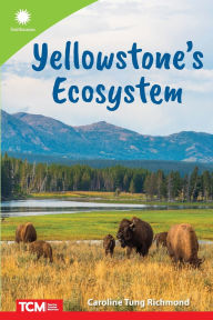 Title: Yellowstone's Ecosystem, Author: Caroline Tung Richmond